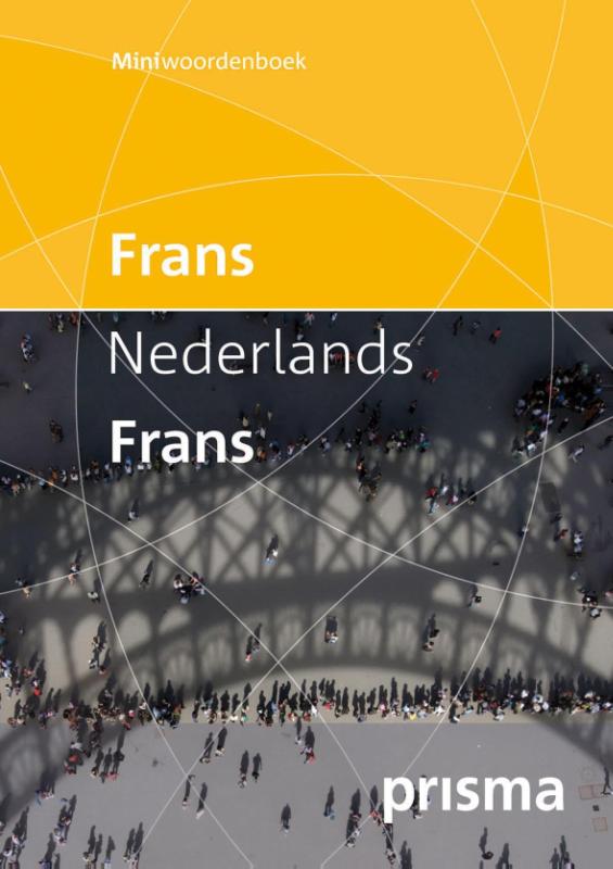 Prisma miniwoordenboek Frans-Nederlands/Nederlands / Prisma miniwoordenboeken