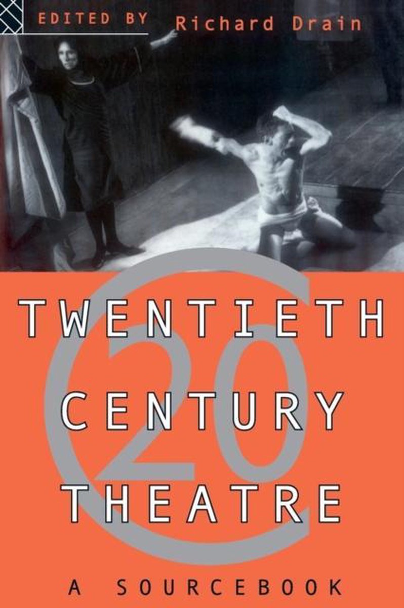 Twentieth Century Theatre: A Sourcebook