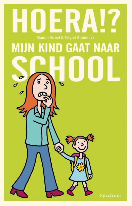 Hoera?! Mijn kind gaat naar school