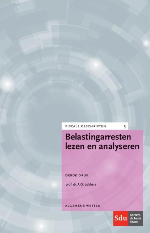 A.O. Lubbers Belastingarresten Lezen En Analyseren / Fiscale Geschriften / 5