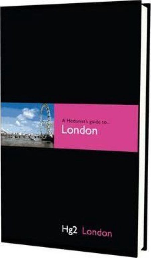 A Hedonist's Guide to London