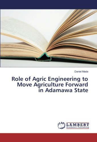 Mada, D: Role of Agric Engineering to Move Agriculture Forwa