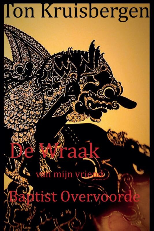 boekenbalie_9789081341509_cover De wraak van mijn vriend Baptist Overvoorde