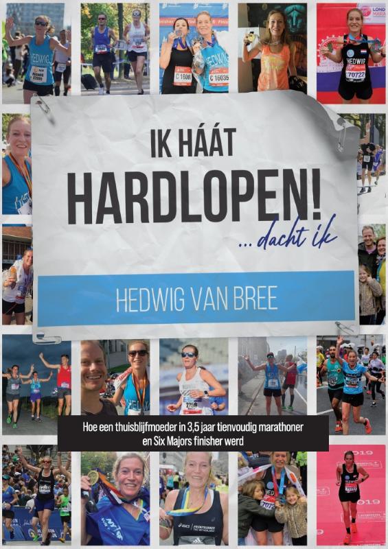 Hedwig van Bree Ik Háát Hardlopen! ... Dacht Ik
