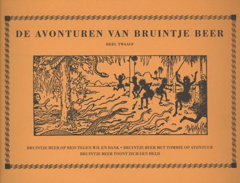 De avonturen van Bruintje Beer 12 Bruintje Beer op reis tegen wil en dank / Bruintje Beer met Tommie op avontuur / Bruintje Beer toont zich een held