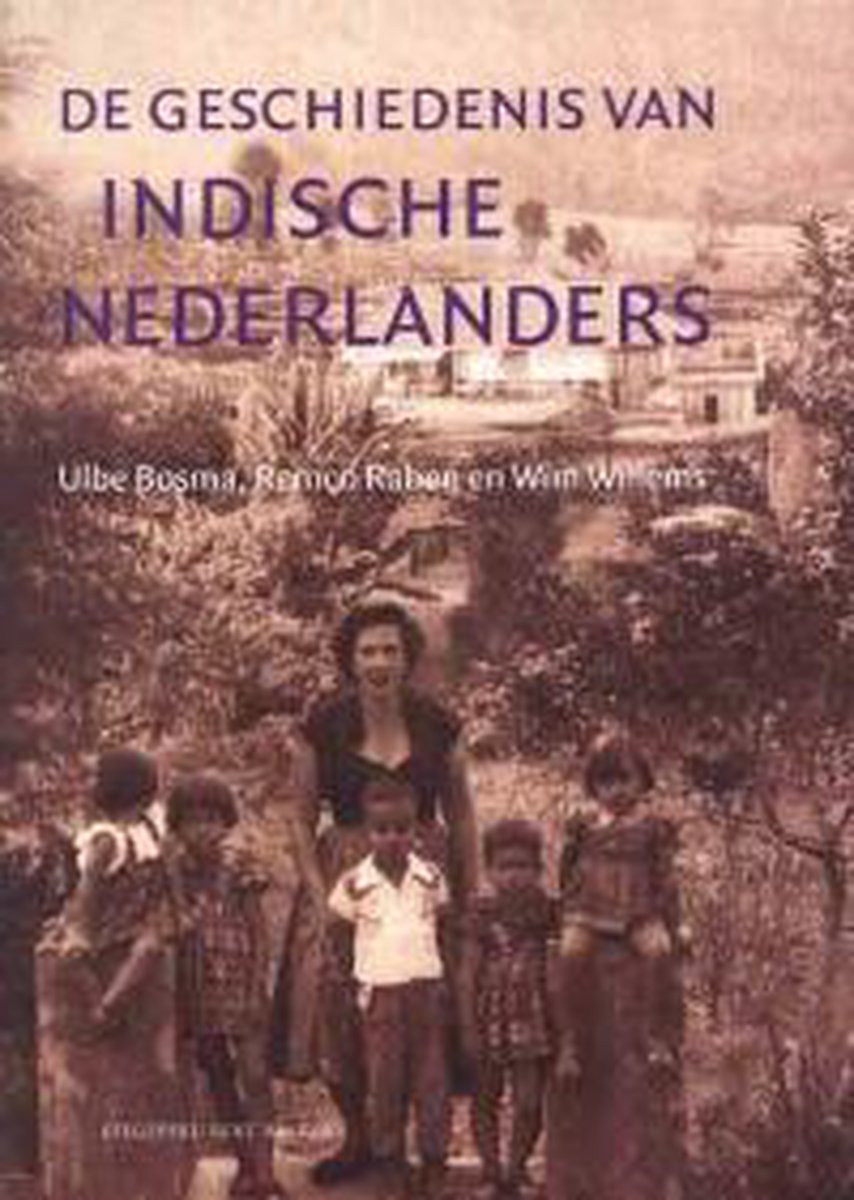 De geschiedenis van Indische Nederlanders / De geschiedenis van Indische Nederlanders