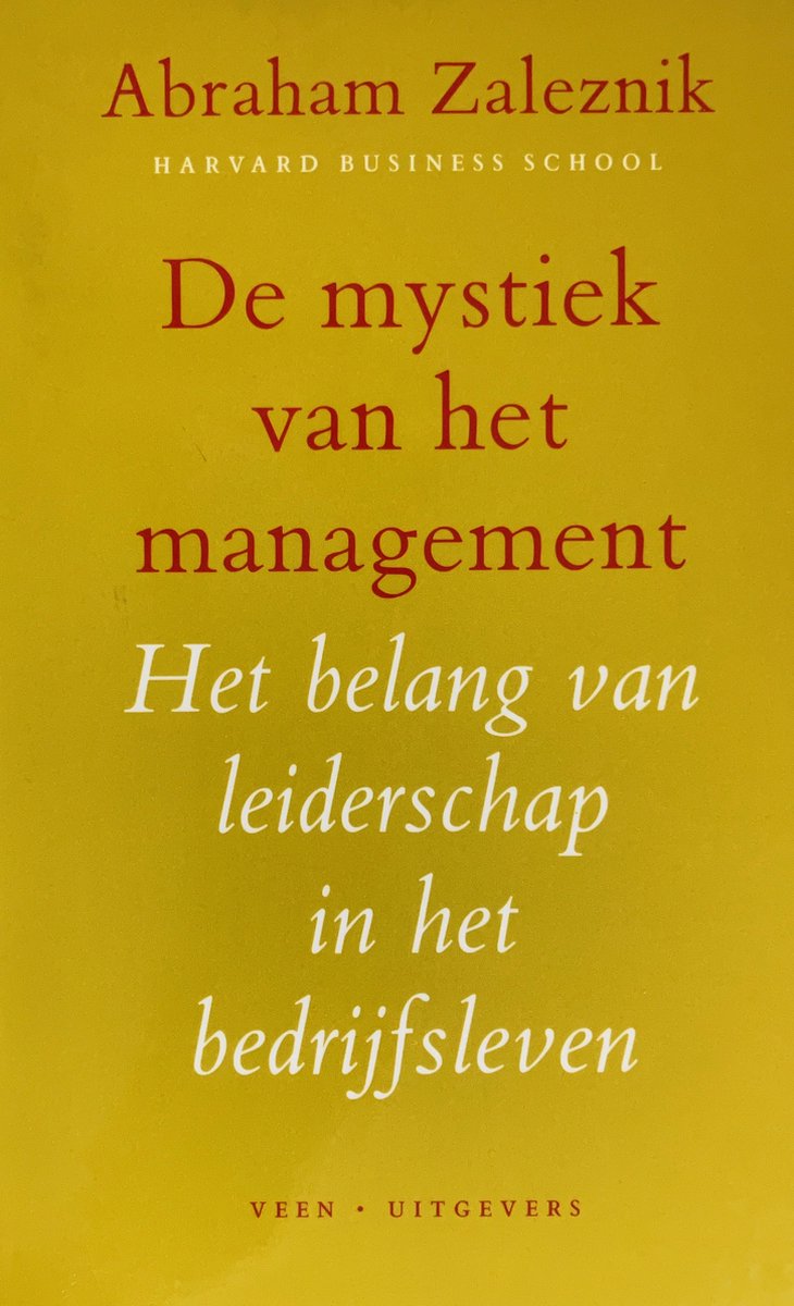 MYSTIEK VAN HET MANAGEMENT         BELANG VAN LEIDERSCHAP BEDRIJFSLEVE / BASISBIBLIOTHEEK MANAGER