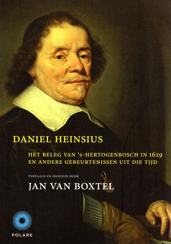Het beleg van ’s-Hertogenbosch in 1629 / Bosch Reeks / 3