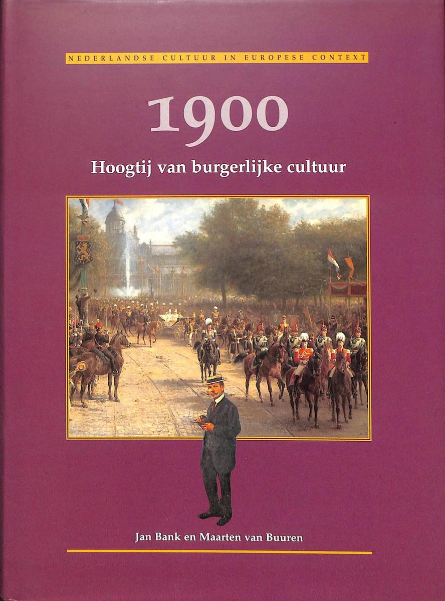 boekenbalie_9789012086226_cover 1900 / Hoogtij van burgerlijke cultuur / Nederlandse cultuur in Europese context / 3