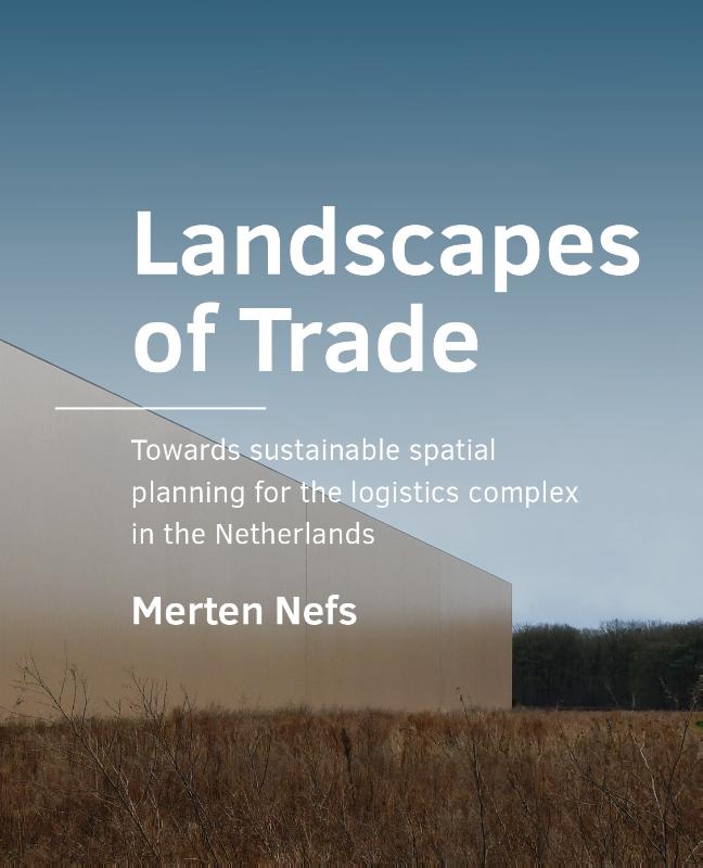 Landscapes of Trade / A+BE Architecture and the Built Environment