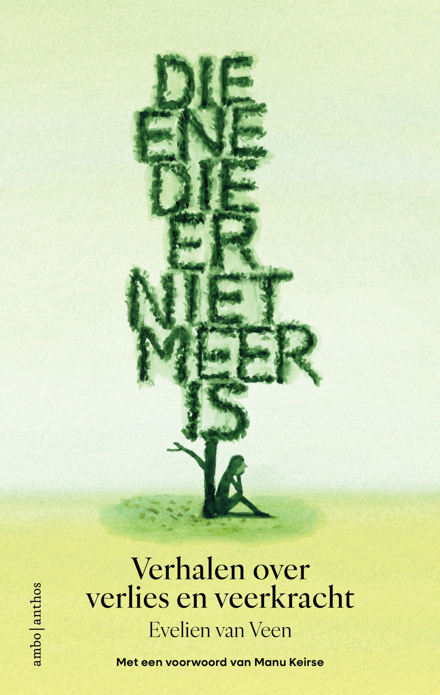 Die ene die er niet meer is