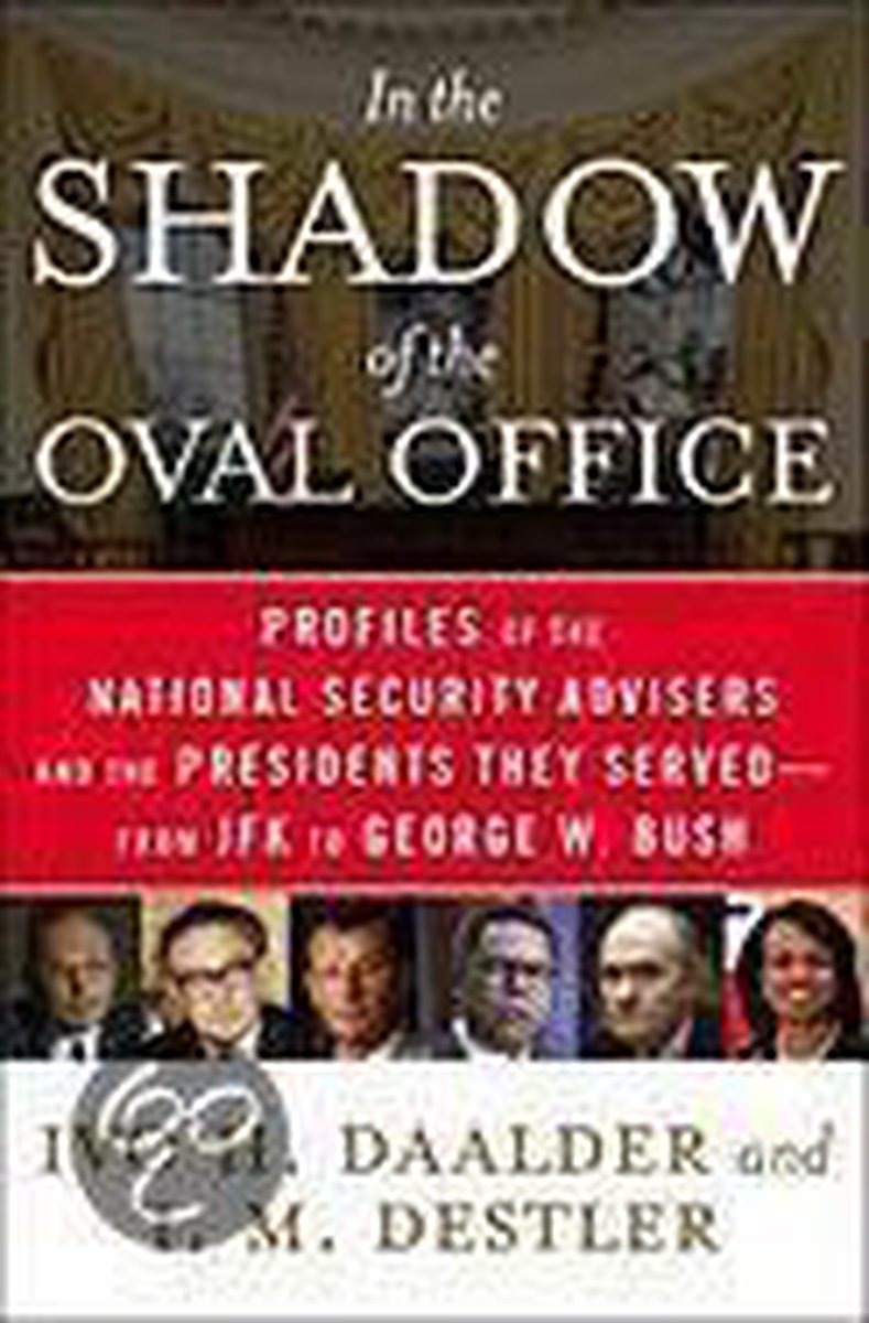 Ivo H. Daalder In The Shadow Of The Oval Office