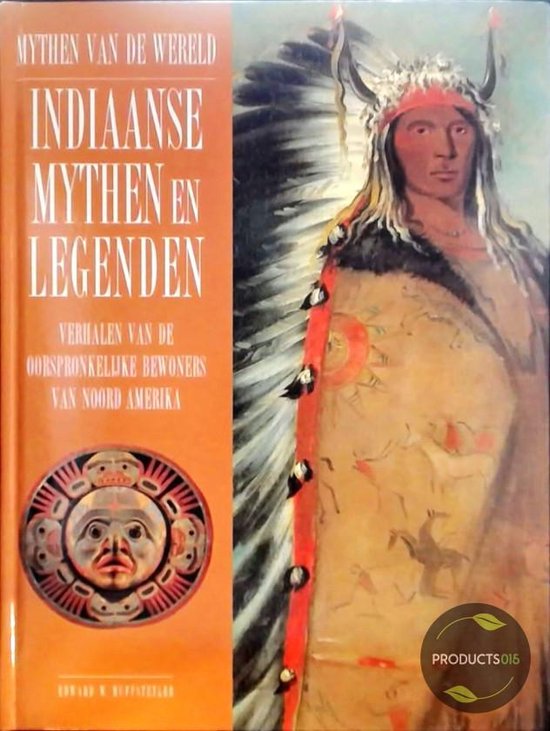 Indiaanse mythen en legenden - E.W. Huffstetler