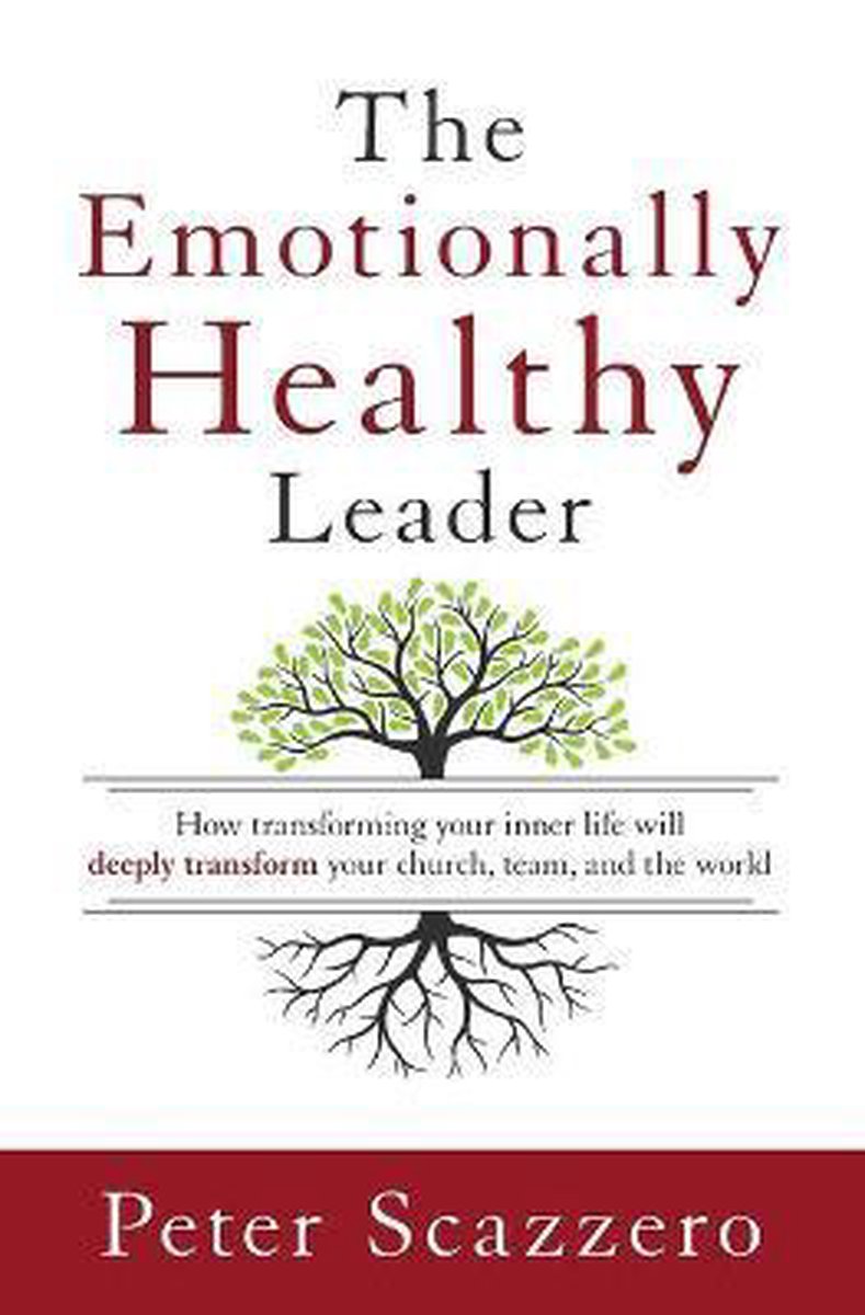 Peter Scazzero The Emotionally Healthy Leader