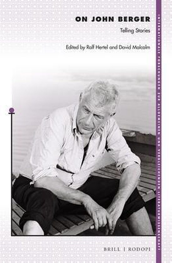 Internationale Forschungen zur Allgemeinen und Vergleichenden Literaturwissenschaft- On John Berger