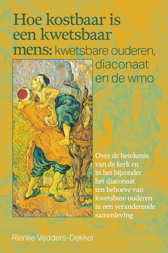 boekenbalie_9789463015097_cover Hoe kostbaar is een kwetsbaar mens: kwetsbare ouderen, diaconaat en de wmo