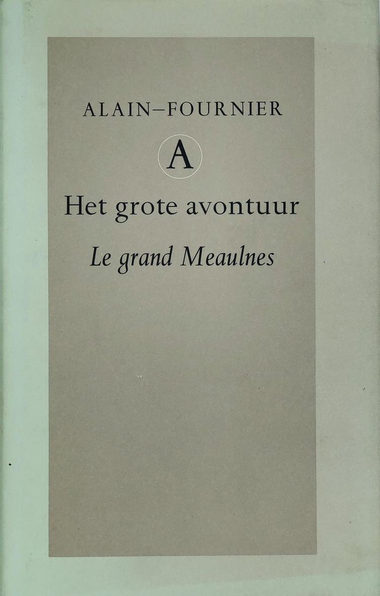 boekenbalie_9789025301620_cover Het grote avontuur Le grand Meaulnes / Grote belletrie serie