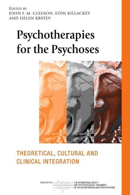The International Society for Psychological and Social Approaches to Psychosis Book Series- Psychotherapies for the Psychoses