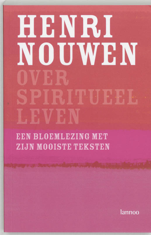 Spiritueel Leven Met Henri Nouwen
