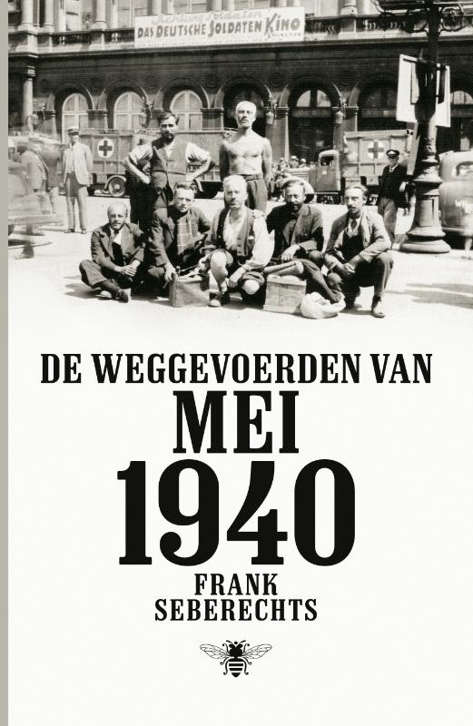 Frank Seberechts De Weggevoerden Van Mei 1940
