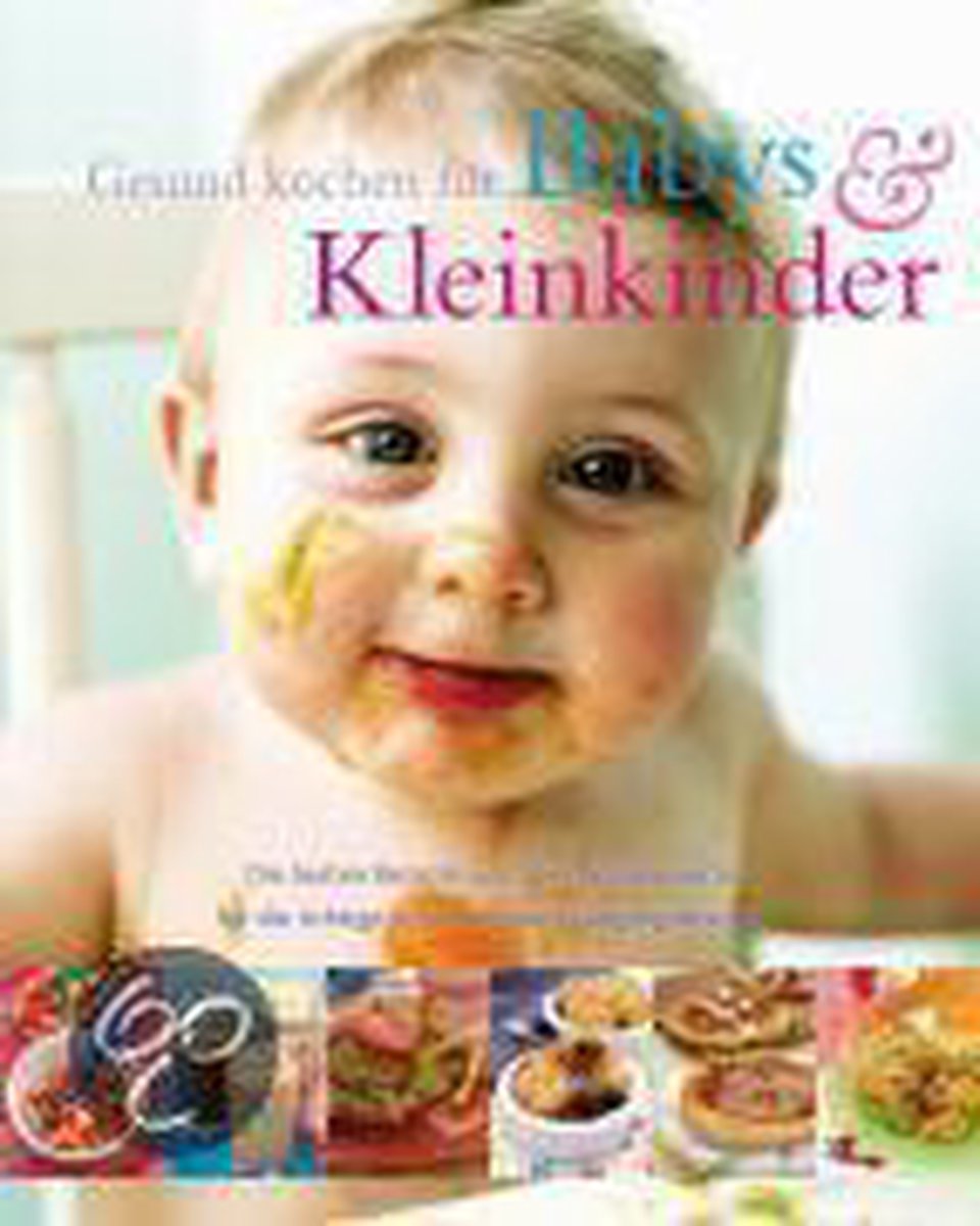 Gesund kochen für Babies und Kleinkinder