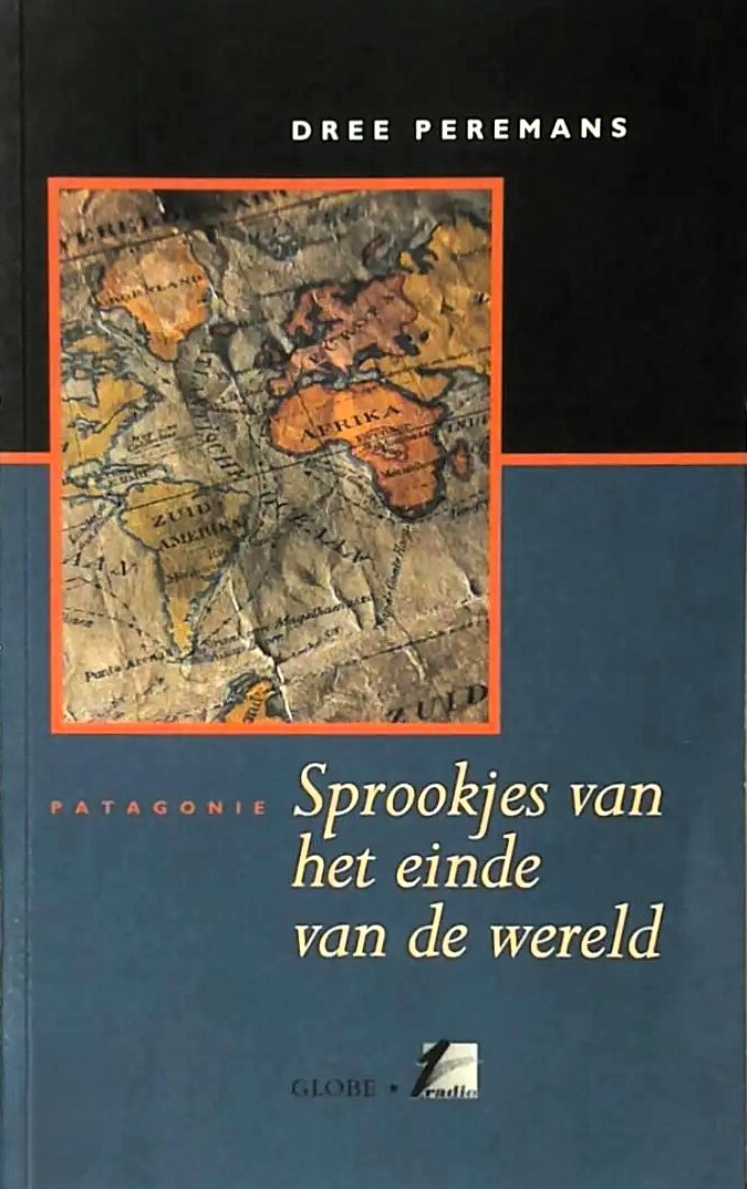 Sprookjes van het einde van de wereld / Patagonie