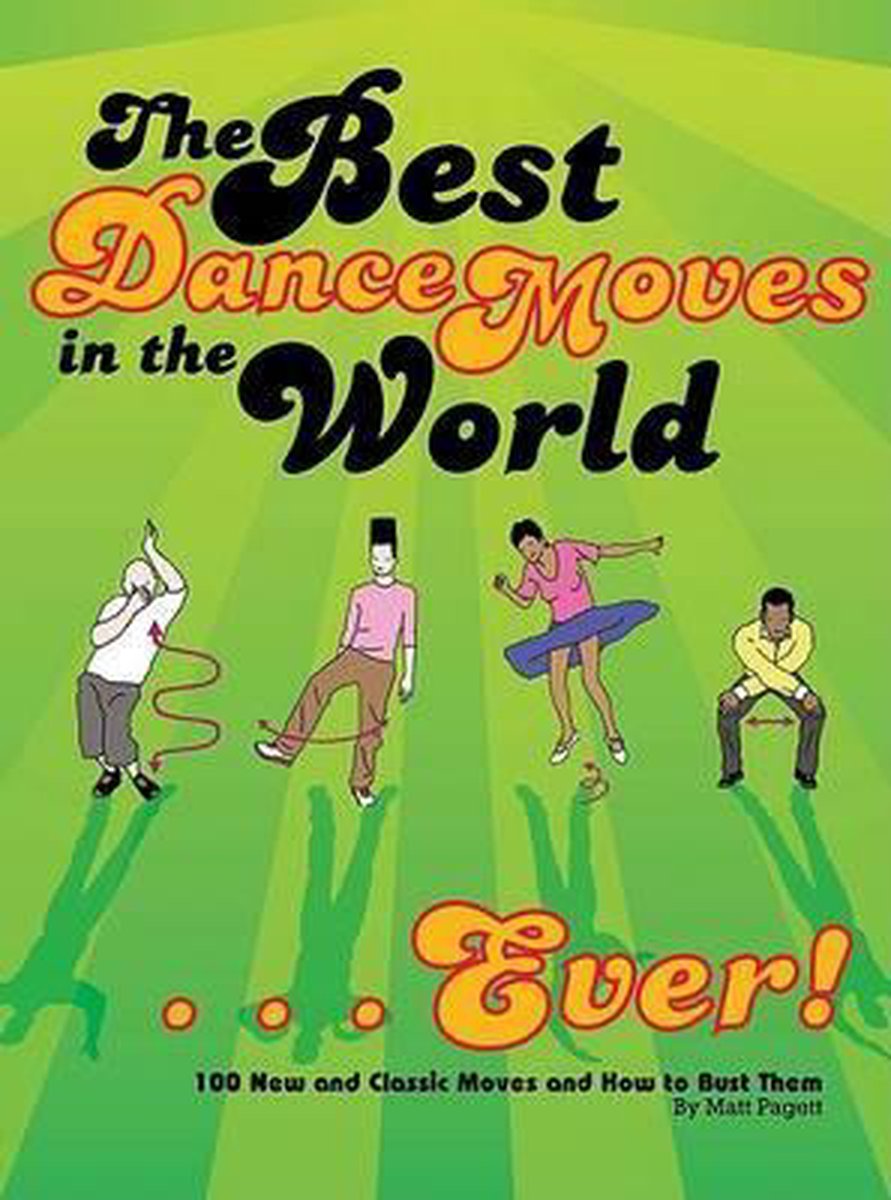 The Best Dance Moves in the World...Ever!