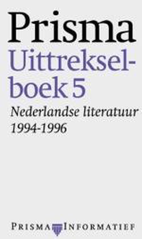Nederlandse literatuur 1994-1996 / Prisma uittrekselboek / 5