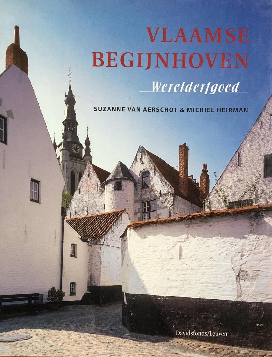 Vlaamse begijnhoven - VAN AERSCHOT, Suzanne en HEIRMAN, Michiel;