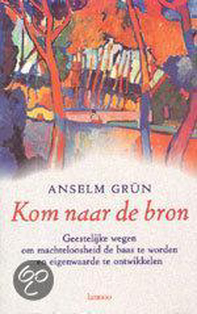 Anselm Grün Kom Naar De Bron thumbnail
