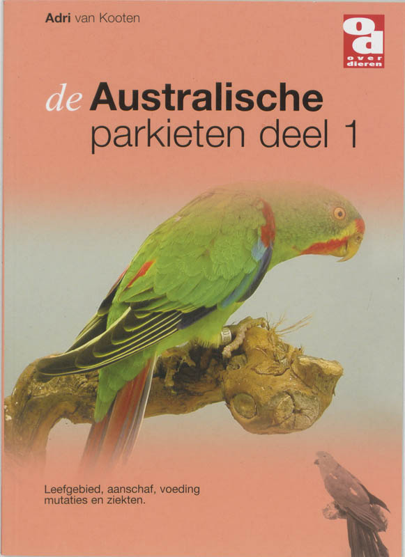 De Australische parkieten / 1: Leefgebied, aanschaf , voeding mutaties en ziekten / Over Dieren