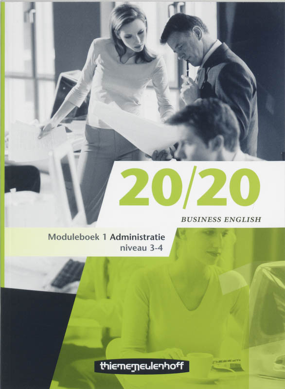 20/20 Business English / Niveau 3-4 / Deel Moduleboek 1 Administratie