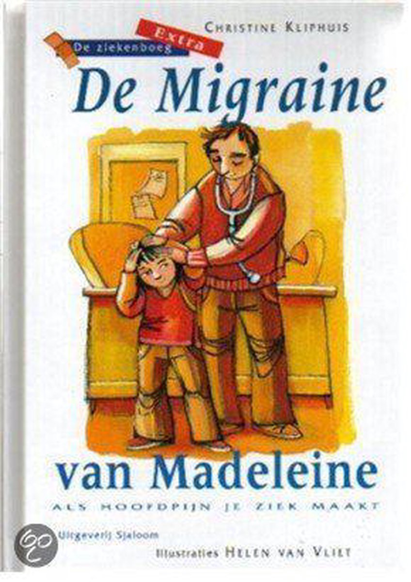 De migraine van Madeleine / De Ziekenboeg Extra