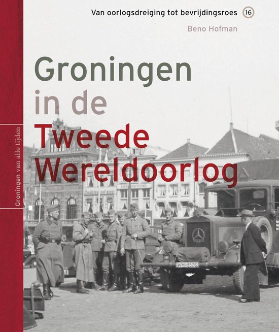 Groningen in de Tweede Wereldoorlog / Groningen van alle tijden / 16