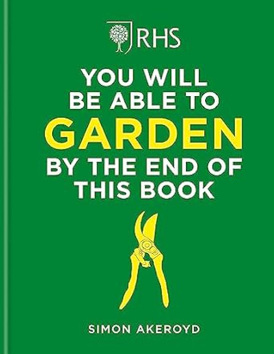 RHS You Will Be Able to Garden By the End of This Book
