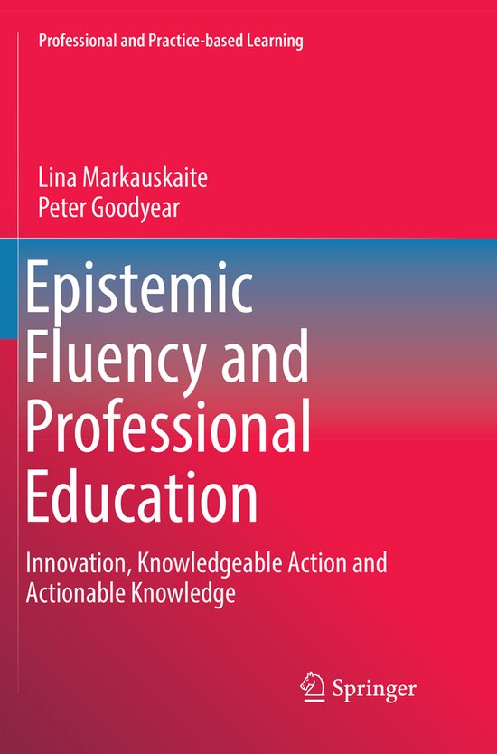 Professional and Practice-based Learning- Epistemic Fluency and Professional Education