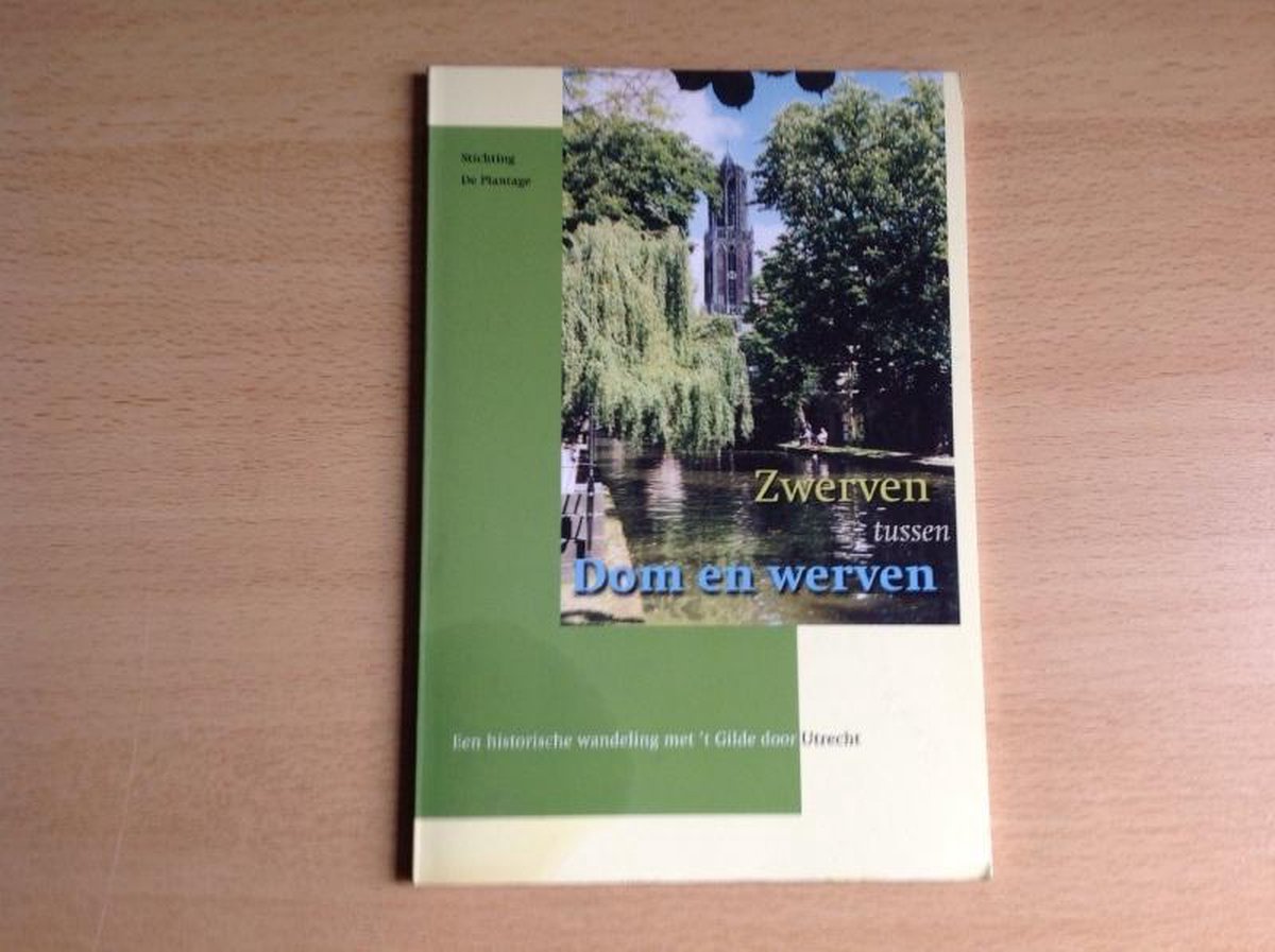 Zwerven tussen Dom en Werven - Een historische wandeling door Utrecht