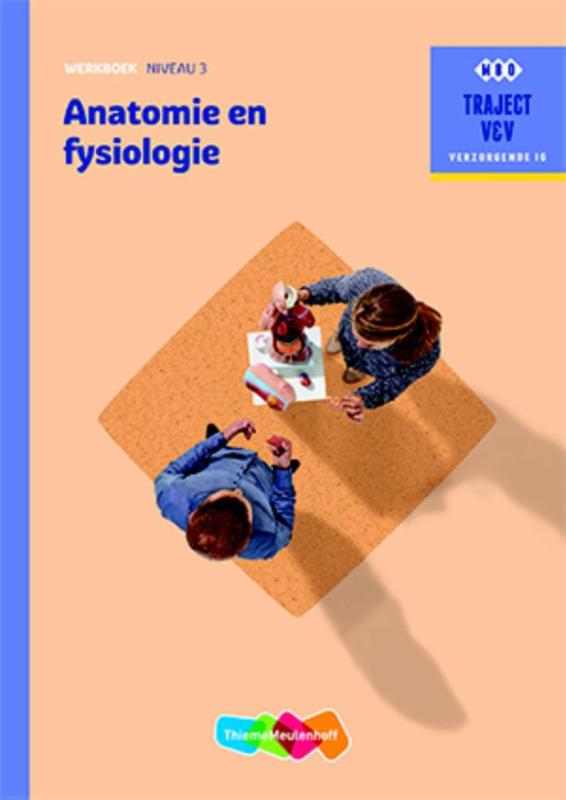 A.J. Huijgen Anatomie En Fysiologie / Niveau 3 / Werkboek / Traject V&V Verzorgende Ig
