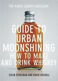 boekenbalie_9781419709906_cover The Kings County Distillery Guide to Urban Moonshining