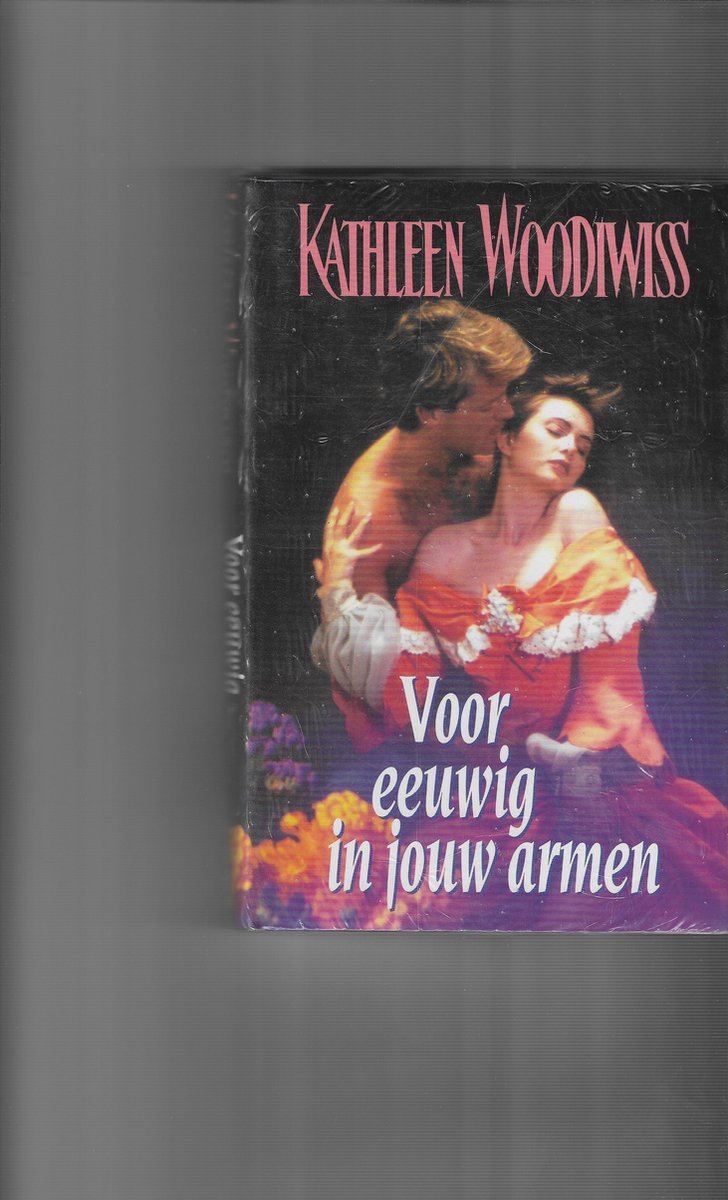 boekenbalie_9789022517116_cover Voor eeuwig in jouw armen. - Kathleen Woodiwiss.