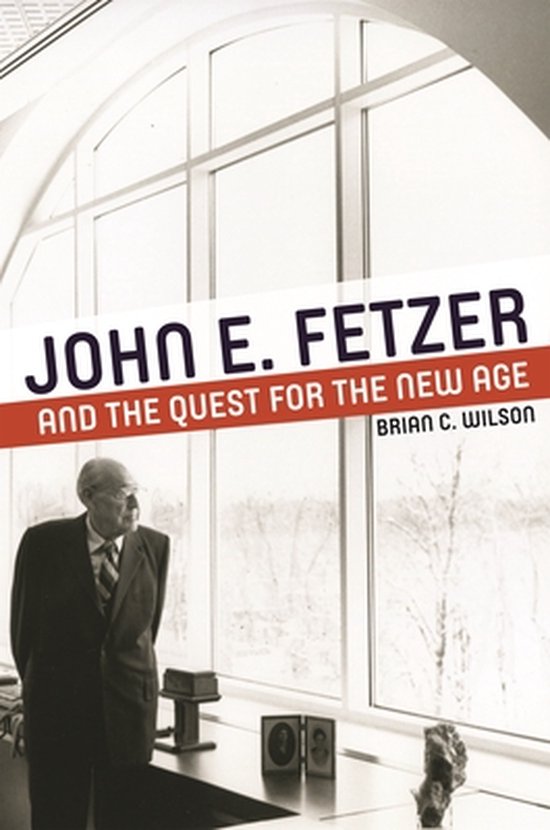 Great Lakes Books Series- John E. Fetzer and the Quest for the New Age