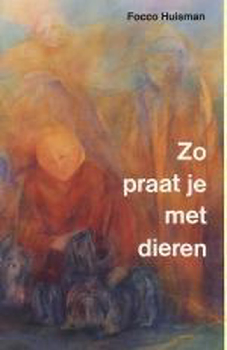 F.A.J. Huisman Zo Praat Je Met Dieren