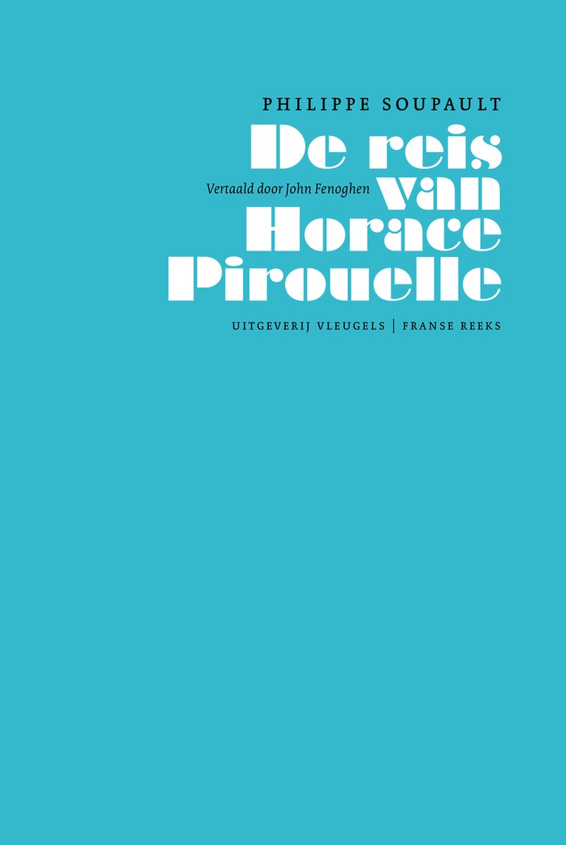 Philippe Soupault – De reis van Horace Pirouelle