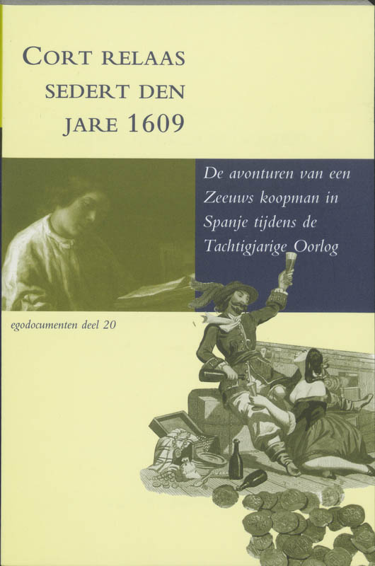boekenbalie_9789065501714_cover Cort relaas sedert den jare 1609 / Egodocumenten / 20