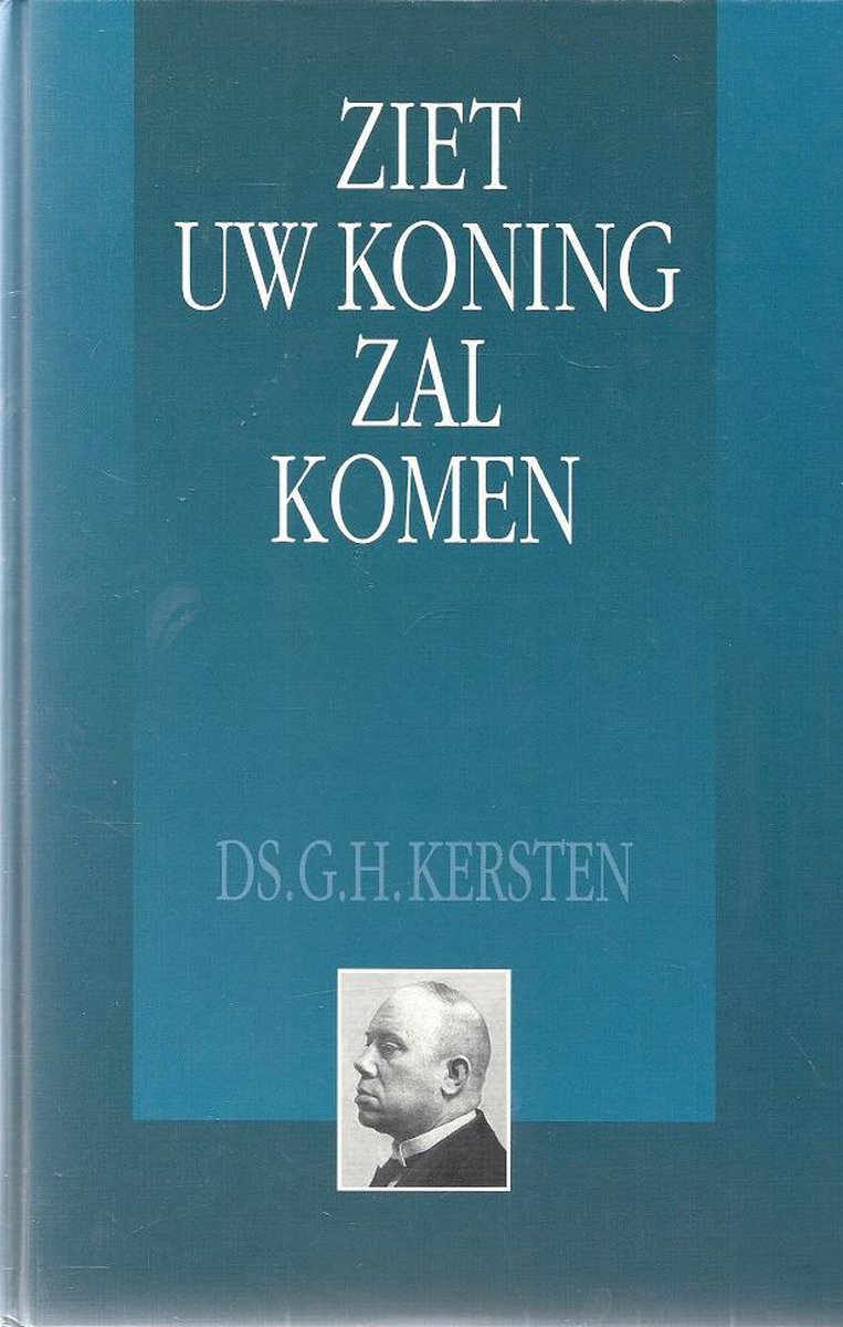 Ziet uw Koning zal komen