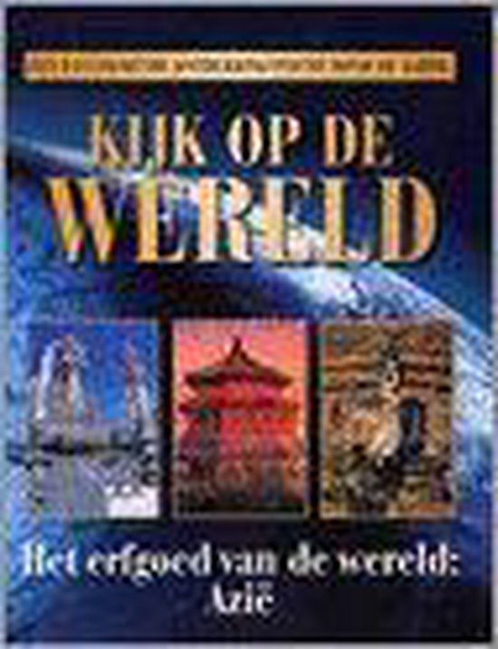 Kijk op de wereld - Het erfgoed van de wereld: Azië / Kijk op de wereld