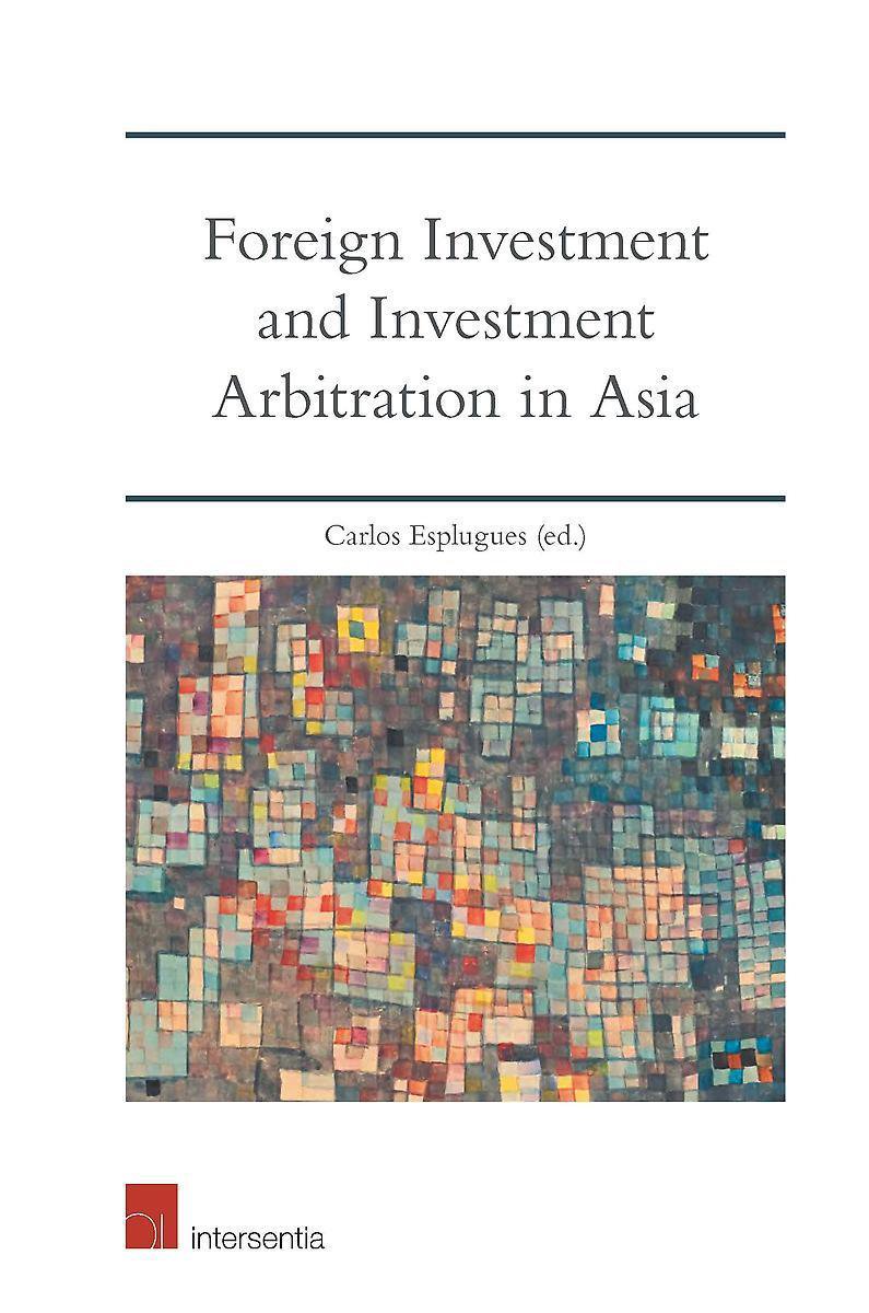 Foreign Investment and Investment Arbitration in Asia