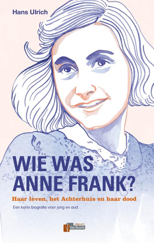 Wie was Anne Frank? / Verbum Holocaust Bibliotheek