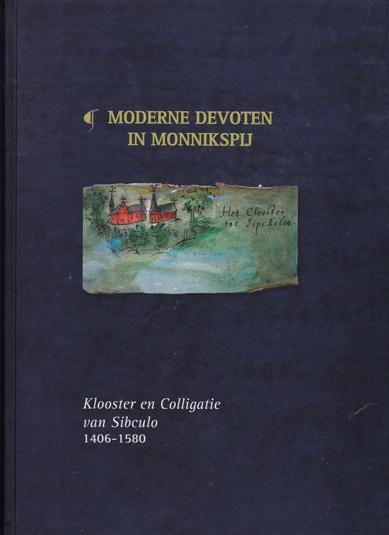 Moderne devoten in monnikspij / Publicaties van de IJsselacademie / 203