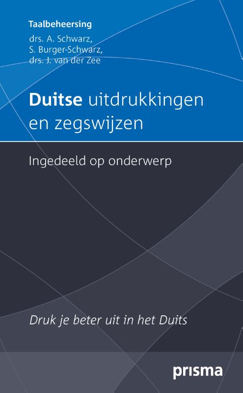Duitse uitdrukkingen en zegswijzen ingedeeld op onderwerp / Prisma uitdrukkingen en zegswijzen, ingedeeld op onderwerp